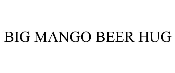  BIG MANGO BEER HUG