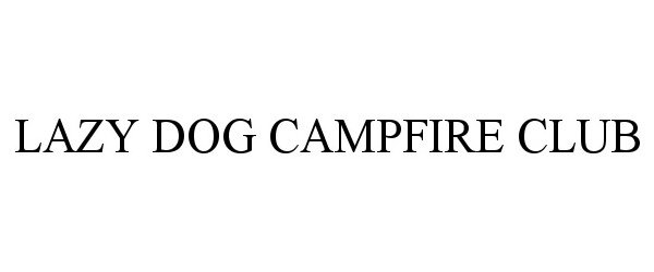  LAZY DOG CAMPFIRE CLUB