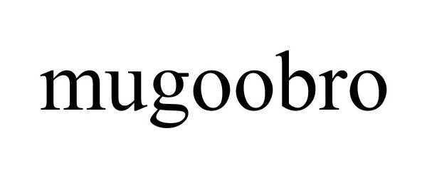 Trademark Logo MUGOOBRO