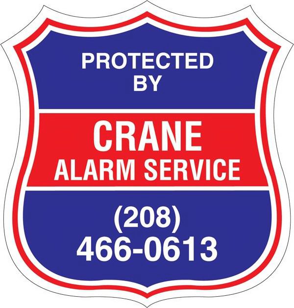  PROTECTED BY CRANE ALARM SERVICE (208) 466-0613