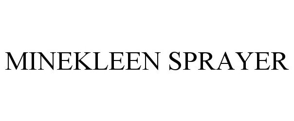 Trademark Logo MINEKLEEN SPRAYER