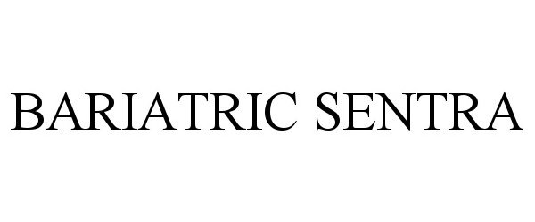 Trademark Logo BARIATRIC SENTRA