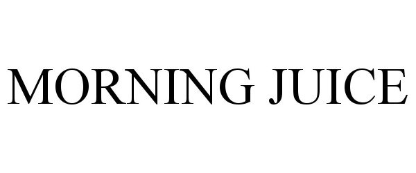 Trademark Logo MORNING JUICE