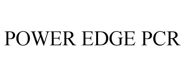 Trademark Logo POWER EDGE PCR