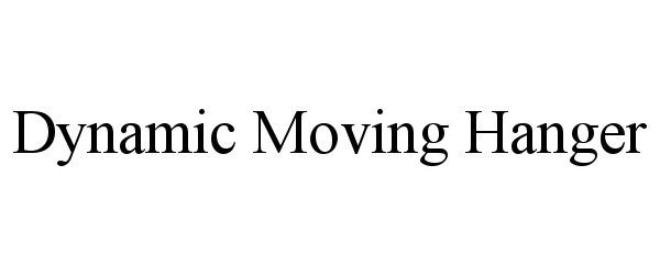 Trademark Logo DYNAMIC MOVING HANGER