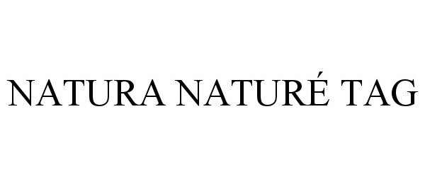  NATURA NATURÃ TAG