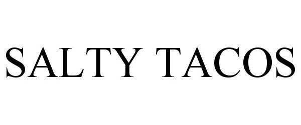 Trademark Logo SALTY TACOS