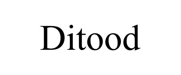 Trademark Logo DITOOD