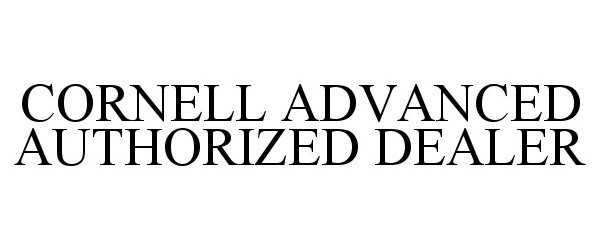  CORNELL ADVANCED AUTHORIZED DEALER