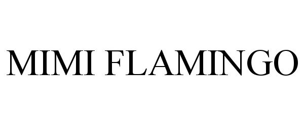 Trademark Logo MIMI FLAMINGO