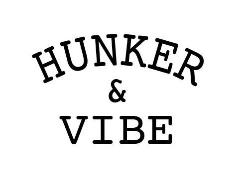 Trademark Logo HUNKER &amp; VIBE