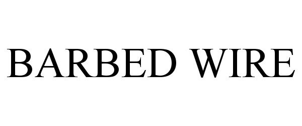 Trademark Logo BARBED WIRE