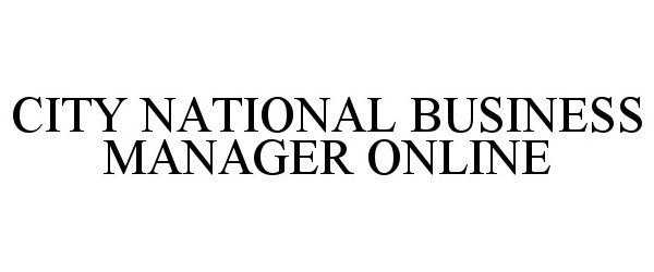  CITY NATIONAL BUSINESS MANAGER ONLINE