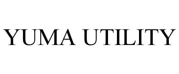 Trademark Logo YUMA UTILITY