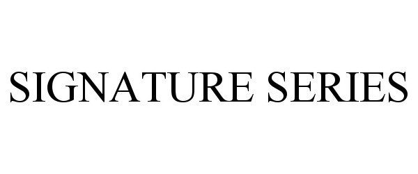 Trademark Logo SIGNATURE SERIES