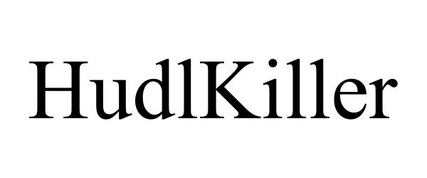 Trademark Logo HUDLKILLER