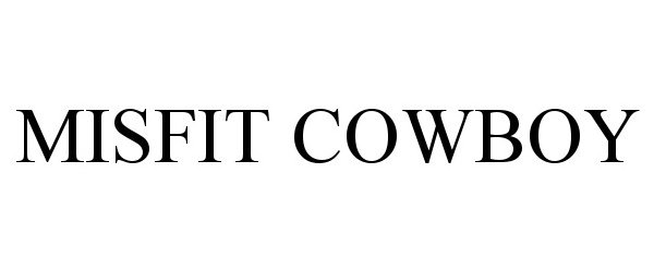  MISFIT COWBOY