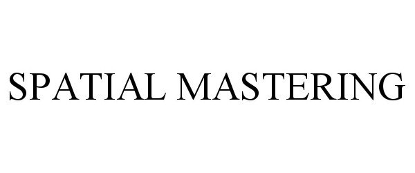 Trademark Logo SPATIAL MASTERING