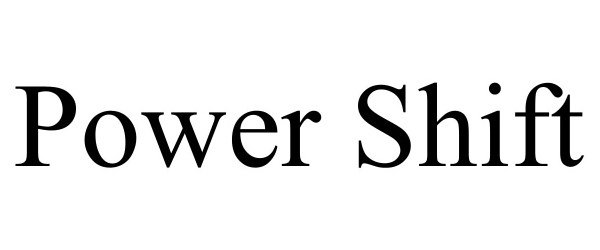 Trademark Logo POWER SHIFT