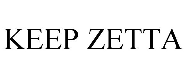 Trademark Logo KEEP ZETTA