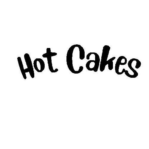 HOT CAKES