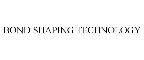 Trademark Logo BOND SHAPING TECHNOLOGY