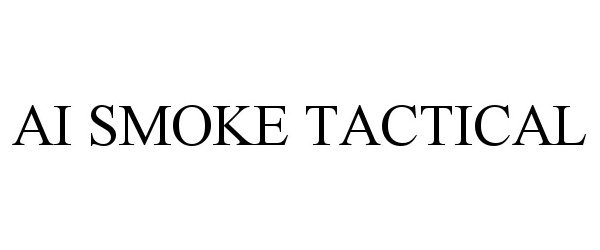 Trademark Logo AI SMOKE TACTICAL