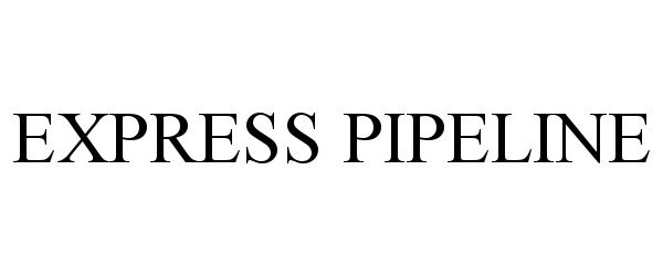 Trademark Logo EXPRESS PIPELINE