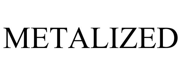 Trademark Logo METALIZED