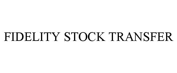 Trademark Logo FIDELITY STOCK TRANSFER