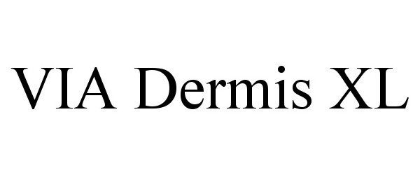 Trademark Logo VIA DERMIS XL