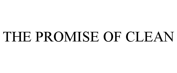 Trademark Logo THE PROMISE OF CLEAN
