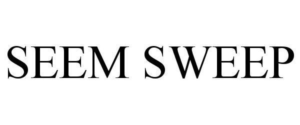 Trademark Logo SEEM SWEEP