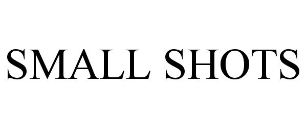 Trademark Logo SMALL SHOTS