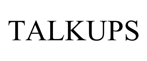 Trademark Logo TALKUPS