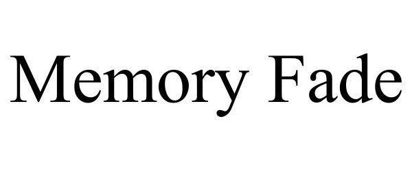 Trademark Logo MEMORY FADE