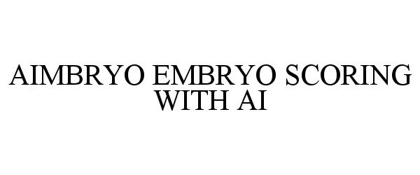  AIMBRYO EMBRYO SCORING WITH AI