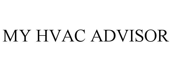 Trademark Logo MY HVAC ADVISOR