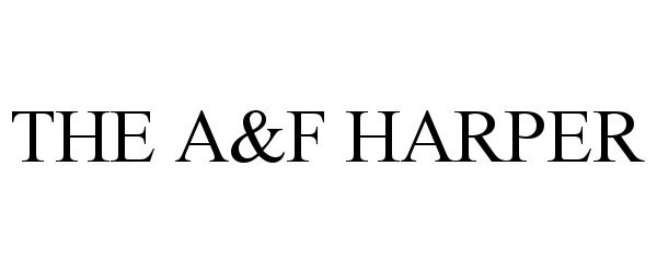 Trademark Logo THE A&amp;F HARPER