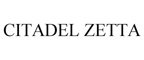 Trademark Logo CITADEL ZETTA