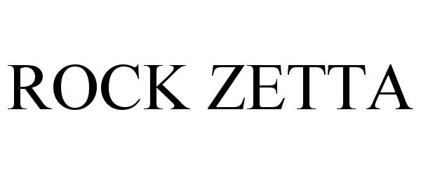 Trademark Logo ROCK ZETTA