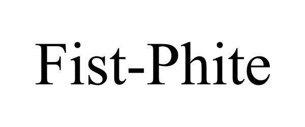 Trademark Logo FIST-PHITE
