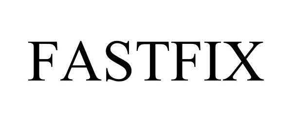 Trademark Logo FASTFIX