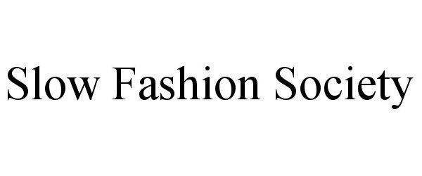  SLOW FASHION SOCIETY