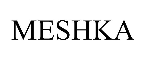 Trademark Logo MESHKA
