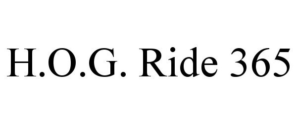 Trademark Logo H.O.G. RIDE 365