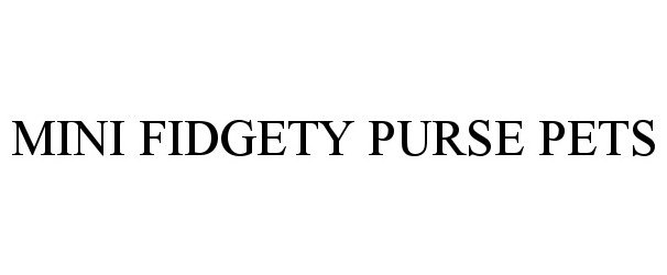 Trademark Logo MINI FIDGETY PURSE PETS