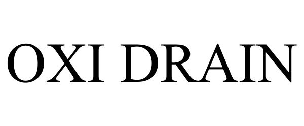 Trademark Logo OXI DRAIN