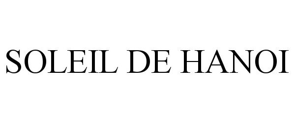 Trademark Logo SOLEIL DE HANOI
