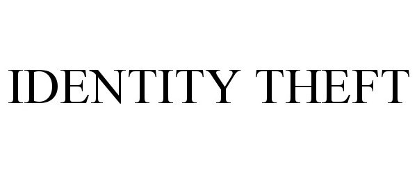 Trademark Logo IDENTITY THEFT
